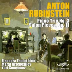 Rubinstein: Piano Trio No. 3 & Salon Pieces, Op. 11 by Eleonora Teplukhina