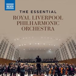 The Essential Royal Liverpool Philharmonic Orchestra by Royal Liverpool Philharmonic Orchestra