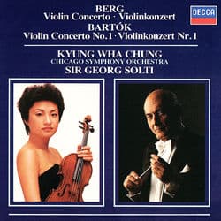Berg: Violin Concerto / Bartók: Violin Concerto No.1 by Kyung Wha Chung