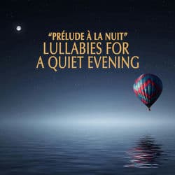 "Prélude à la nuit" - Lullabies for a Quiet Evening by Johann Sebastian Bach