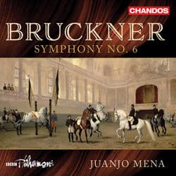 Bruckner: Symphony No. 6 by Juanjo Mena