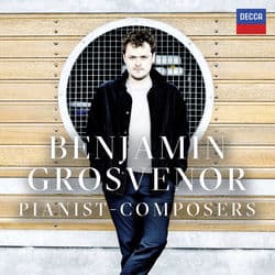 Pianist-Composers by Benjamin Grosvenor