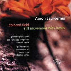 Kernis: Coloured Field; Still Movement with Hymn by Alasdair Neale