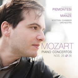 Mozart: Piano Concertos Nos. 25 & 26 by Francesco Piemontesi