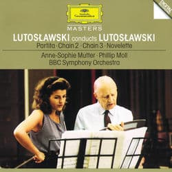 Lutoslawski: Partita; Chain 2 & 3; Novelette by Anne-Sophie Mutter