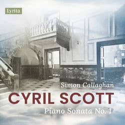 Scott: Piano Sonata No. 1, Op. 66 by Simon Callaghan