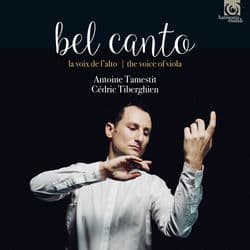 Bel Canto: The Voice of the Viola by Antoine Tamestit