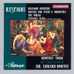 Respighi: Belfagor Overture, Toccata for Piano and Orchestra, Tre Corali & Fantasia Slava by Ottorino Respighi