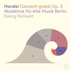 Handel: Concerti grossi, Op. 3 by Akademie für Alte Musik Berlin