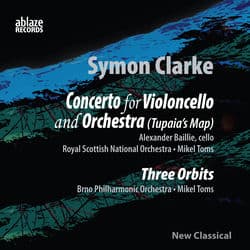 Symon Clarke: Concerto for Violoncello and Orchestra (Tupaia’s Map) by Alexander Baillie