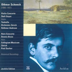 Othmar Schoeck: Violin Concerto & Horn Concerto by Stefi Geyer
