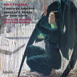 Hartmann: Concerto funebre; Violin Sonatas & Suites by Alina Ibragimova
