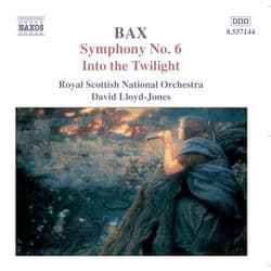 Bax: Symphony No. 6 / Into the Twilight by Royal Scottish National Orchestra