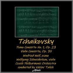 Tchaikovsky: Piano Concerto NO. 1, OP. 23 - Violin Concerto, OP. 35 by Winfried Wolf