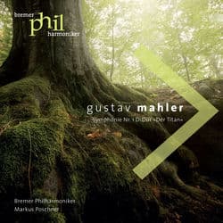 Mahler: Symphonie No. 1 "Titan" by Bremer Philharmoniker