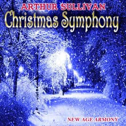 Christmas Symphony (New Age Armony) by Arthur Sullivan