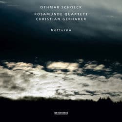 Othmar Schoeck: Notturno by Christian Gerhaher
