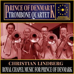 Lindberg: Royal Chapel Music For Prince Of Denmark by Prince of Denmark Trombone Quartet
