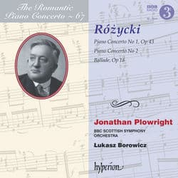 Różycki: Piano Concertos Nos. 1 & 2 etc. (Hyperion Romantic Piano Concerto 67) by Jonathan Plowright