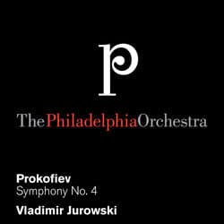 Prokofiev: Symphony No. 4 in C Major, Op. 112 by The Philadelphia Orchestra