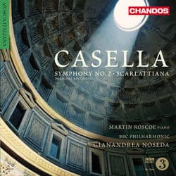 Casella: Symphony No. 2 & Scarlattiana by Gianandrea Noseda
