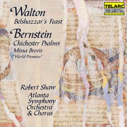 Walton: Belshazzar's Feast - Bernstein: Chichester Psalms & Missa brevis by Robert Shaw