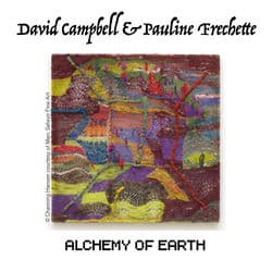 Alchemy of Earth by Pauline Frechette & David Campbell