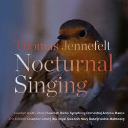 Thomas Jennefelt: Nocturnal Singing by Eric Ericson Chamber Choir