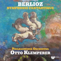 Berlioz: Symphonie fantastique, Op. 14 (Remastered) by Otto Klemperer