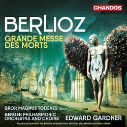 Berlioz: Requiem (Grande Messe des Morts) by Edward Gardner