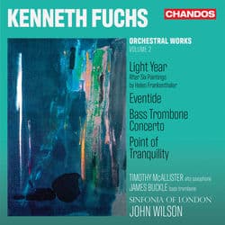 Kenneth Fuchs: Orchestral Works Vol. 2 by Sinfonia of London