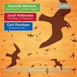 Bantock: Overture to a Greek Tragedy - Holbrooke: The Birds of Rhiannon - Rootham: Symphony No. 1 by Philharmonia Orchestra