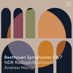 Beethoven: Symphonies 5 & 7 by Andrew Manze
