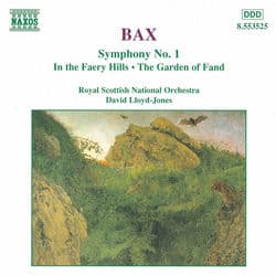 Bax: Symphony No. 1 / In the Faery Hills / Garden of Fand by David Lloyd-Jones