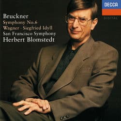 Bruckner: Symphony No. 6 / Wagner: Siegfried Idyll by Herbert Blomstedt