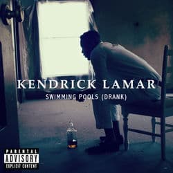 Swimming Pools (Drank) by Kendrick Lamar