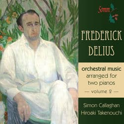 Delius: Orchestral Music Arranged for 2 Pianos, Vol. 2 by Simon Callaghan