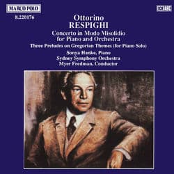 Respighi: Concerto in Modo Misolidio / Three Preludes On Gregorian Themes by Sonya Hanke