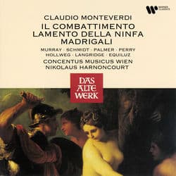 Monteverdi: Il combattimento, Lamento della ninfa & Madrigali by Nikolaus Harnoncourt