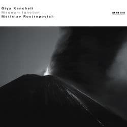 Kancheli: Magnum Ignotum by Mstislav Rostropovich
