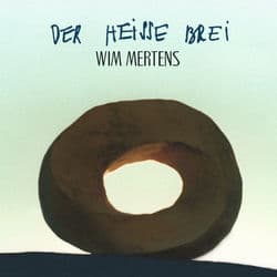 Der heisse Brei by Wim Mertens