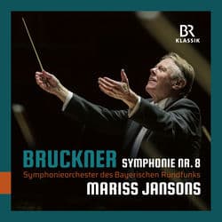 Bruckner: Symphony No. 8 in C Minor, WAB 108 by Mariss Jansons