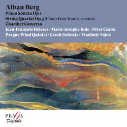 Alban Berg: Piano Sonata, String Quartet, Chamber Concerto by Jean-François Heisser