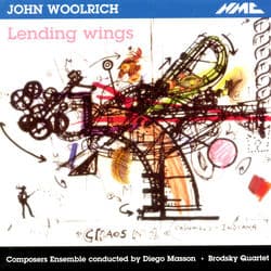 John Woolrich: Lending Wings by Composers Ensemble
