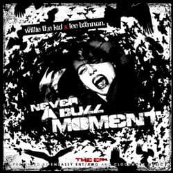 Never a Dull Moment by Willie The Kid
