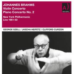 George Szell conducts Brahms Violin Concerto and Piano Concerto No. 2 live in New York by New York Philharmonic Orchestra