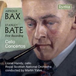 Bax & Bate: Cello Concertos by Lionel Handy
