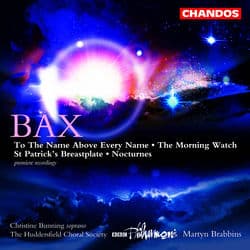 Bax: Works for Chorus and Orchestra by Arnold Bax