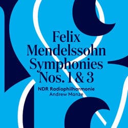 Mendelssohn: Symphonies 1 & 3 by NDR Radiophilharmonie