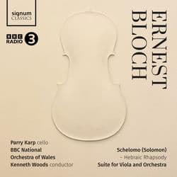 Bloch: Schelomo - Hebraic Rhapsody, Suite for Viola and Orchestra by Kenneth Woods